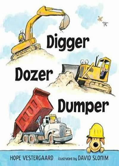 Digger, Dozer, Dumper, Hardcover/Hope Vestergaard