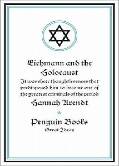 Eichmann and the Holocaust/Hannah Arendt