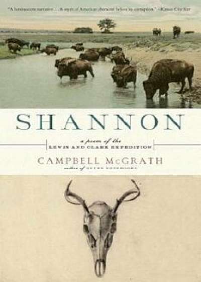 Shannon: A Poem of the Lewis and Clark Expedition, Paperback/Campbell McGrath
