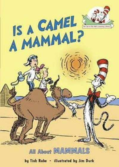 Is a Camel a Mammal': All about Mammals, Hardcover/Tish Rabe