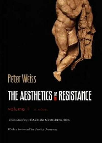 The Aesthetics of Resistance: Volume I, Paperback/Peter Weiss