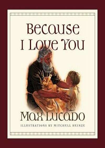 Coperta cărții Because I Love You, Hardcover/Max Lucado