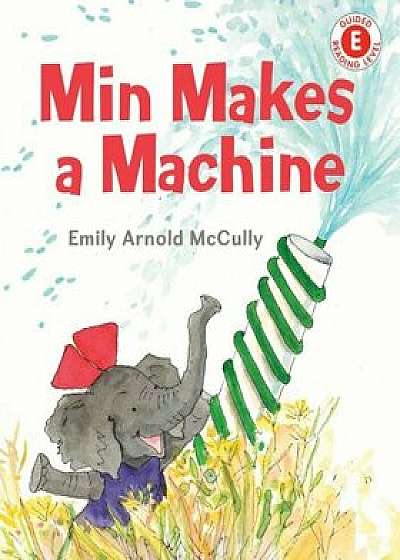 Min Makes a Machine, Hardcover/Emily Arnold McCully