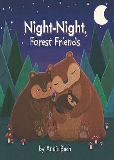 Night-Night, Forest Friends, Hardcover/Annie Bach