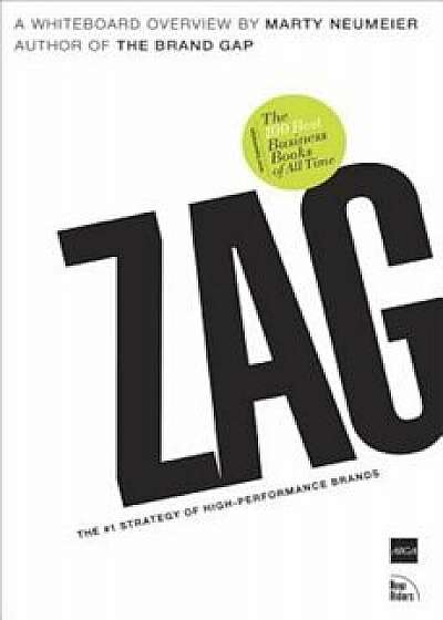 Zag: The '1 Strategy of High-Performance Brands, Paperback/Marty Neumeier