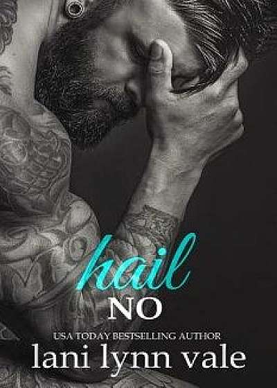 Hail No, Paperback/Lani Lynn Vale