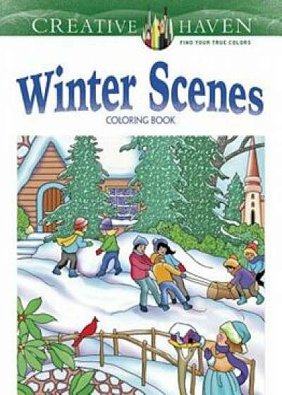 Creative Haven Winter Scenes Coloring Book, Paperback/Marty Noble