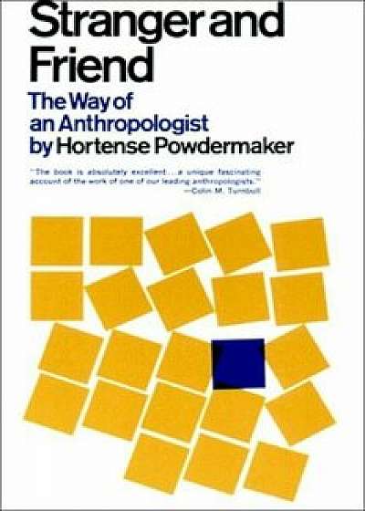 Stranger and Friend: The Way of an Anthropologist, Paperback/Hortense Powdermaker