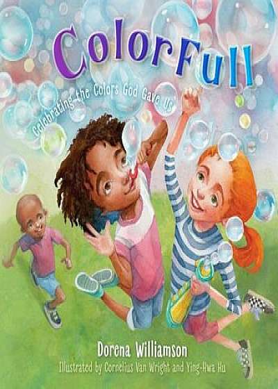 Colorfull: Celebrating the Colors God Gave Us, Hardcover/Dorena Williamson