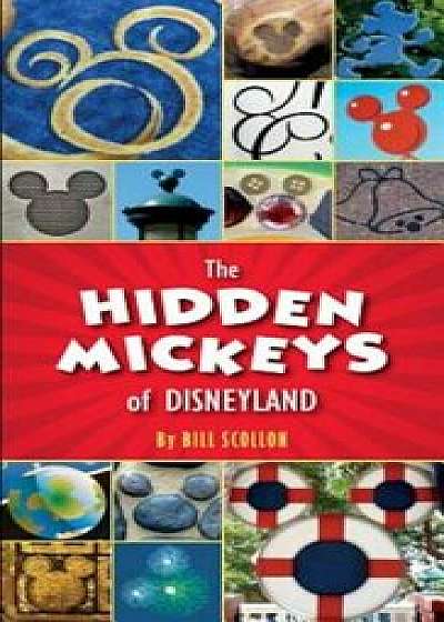The Hidden Mickeys of Disneyland, Paperback/Bill Scollon