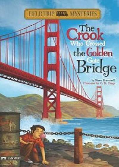 The Crook Who Crossed the Golden Gate Bridge, Paperback/Steve Brezenoff