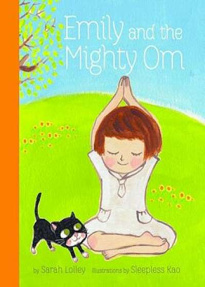 Emily and the Mighty Om, Hardcover/Sarah Lolley