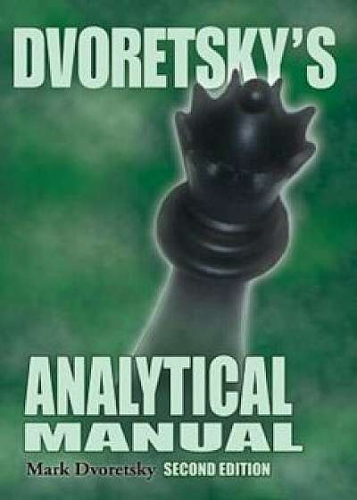 Dvoretsky's Analytical Manual, Paperback/Mark Dvoretsky