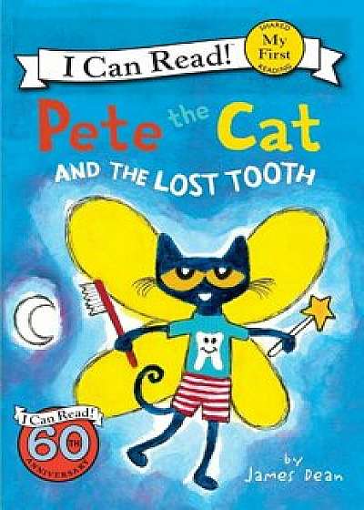 Pete the Cat and the Lost Tooth, Hardcover/James Dean