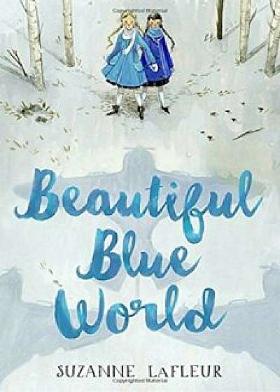 Beautiful Blue World, Paperback/Suzanne LaFleur