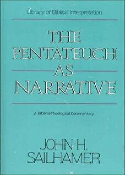 Pentateuch as Narrative SC, Paperback/Sailhamer John H.
