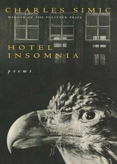 Hotel Insomnia, Paperback/Charles Simic