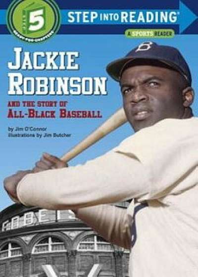 Jackie Robinson and the Story of All-Black Baseball, Paperback/Jim O'Connor