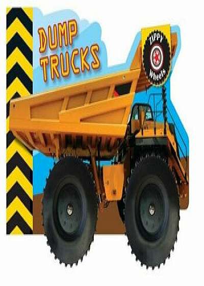Zippy Wheels: Dump Trucks, Hardcover/Small World Creations Ltd