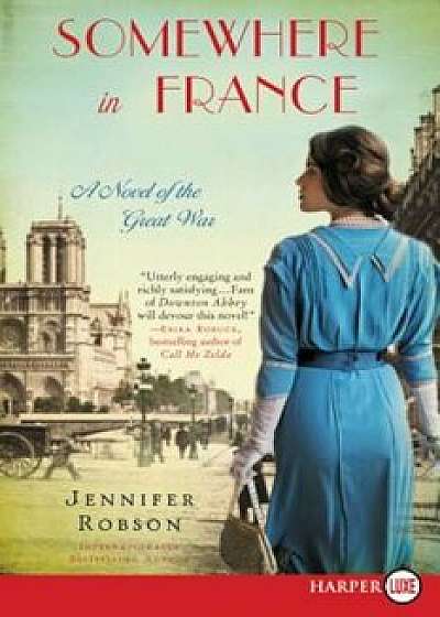 Somewhere in France: A Novel of the Great War, Paperback/Jennifer Robson