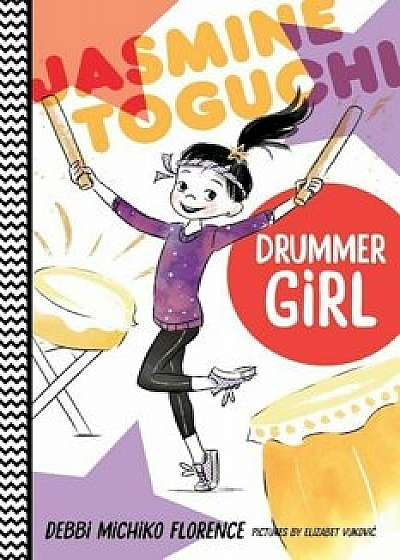 Jasmine Toguchi, Drummer Girl, Paperback/Debbi Michiko Florence