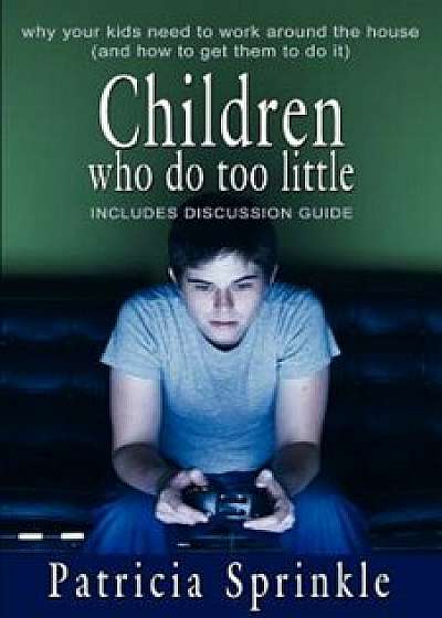 Children Who Do Too Little, Paperback/Patricia Sprinkle