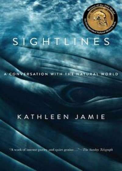 Sightlines: A Conversation with the Natural World, Paperback/Kathleen Jamie