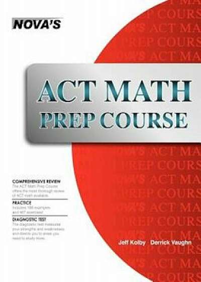 ACT Math Prep Course, Paperback/Jeff Kolby