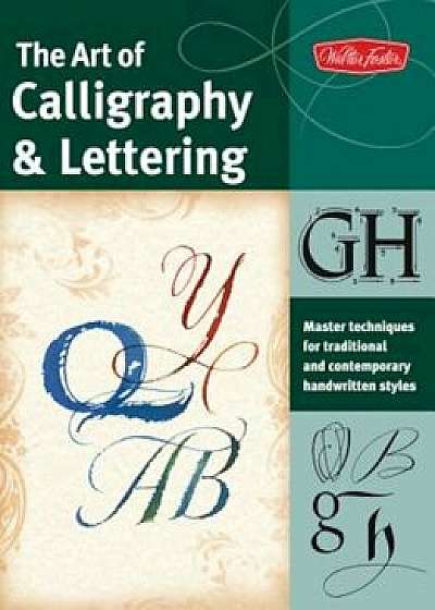 The Art of Calligraphy & Lettering, Paperback/Cari Ferraro