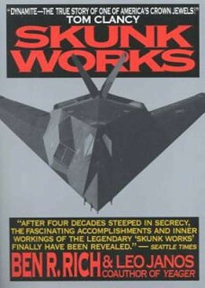 Skunk Works: A Personal Memoir of My Years of Lockheed, Paperback/Ben R. Rich