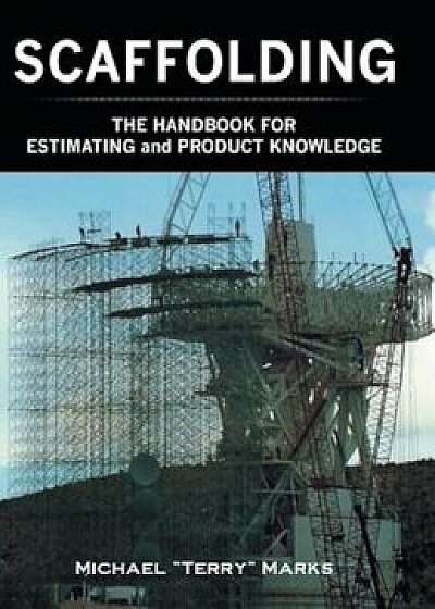 Scaffolding - The Handbook for Estimating and Product Knowledge, Hardcover/Michael Terry Marks