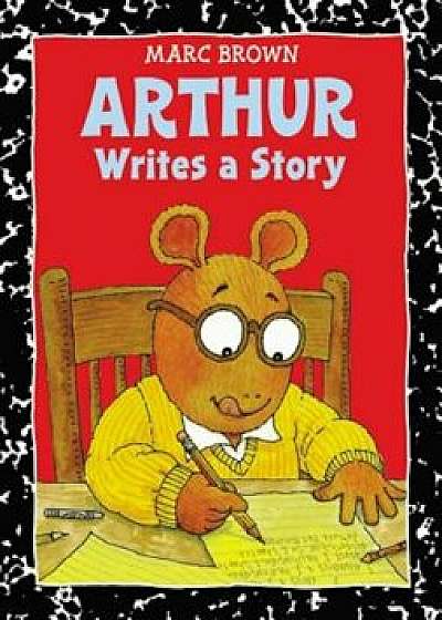 Arthur Writes a Story, Paperback/Marc Tolon Brown