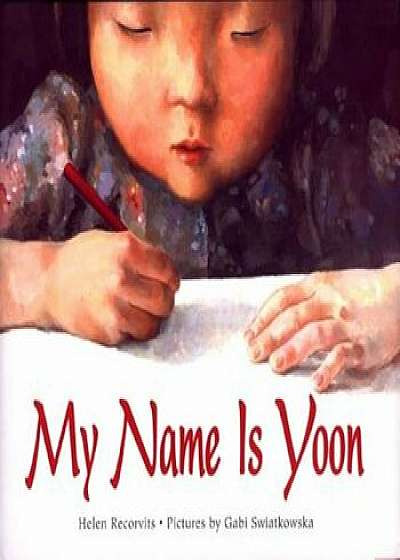 My Name Is Yoon, Hardcover/Helen Recorvits