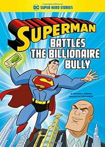 Superman Battles the Billionaire Bully, Paperback/Matthew K. Manning