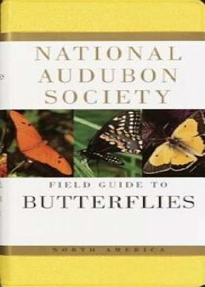National Audubon Society Field Guide to North American Butterflies, Paperback/National Audubon Society