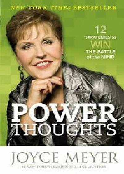 Power Thoughts: 12 Strategies to Win the Battle of the Mind, Paperback/Joyce Meyer