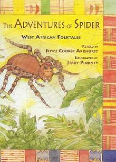 The Adventures of Spider: West African Folktales, Paperback/Joyce Cooper Arkhurst