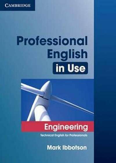 Professional English in Use Engineering with Answers, Paperback/Mark Ibbotson