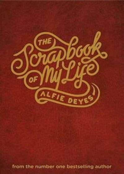The Scrapbook of My Life/Alfie Deyes