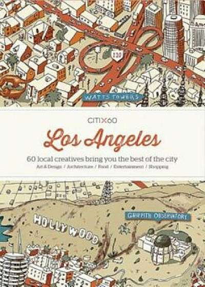 Citix60: Los Angeles: 60 Creatives Show You the Best of the City, Paperback/Viction Workshop