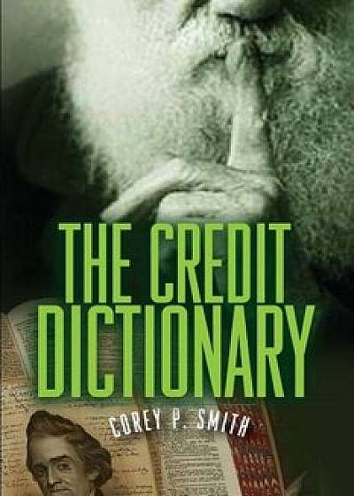 The Credit Dictionary, Paperback/Corey P. Smith