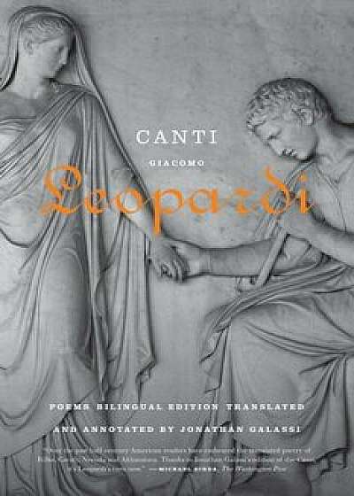 Canti: Poems / A Bilingual Edition, Paperback/Giacomo Leopardi