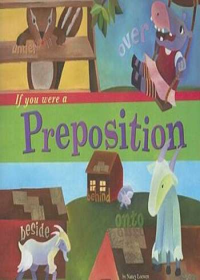 If You Were a Preposition, Paperback/Nancy Loewen