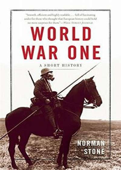World War One: A Short History, Paperback/Norman Stone