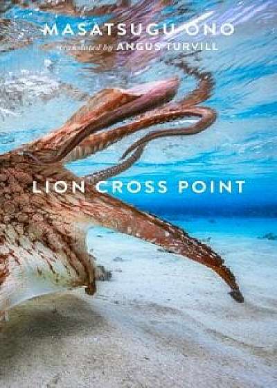 Lion Cross Point, Hardcover/Masatsugu Ono