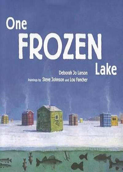One Frozen Lake, Hardcover/Deborah Jo Larson