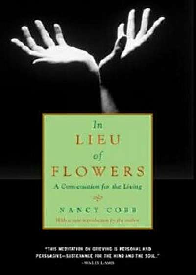 In Lieu of Flowers: A Conversation for the Living, Paperback/Nancy Howard Cobb