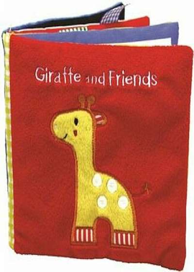 Giraffe and Friends: A Soft and Fuzzy Book for Baby, Paperback/Rettore