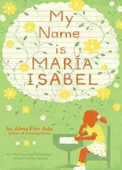 My Name Is Maria Isabel, Paperback/Alma Flor Ada