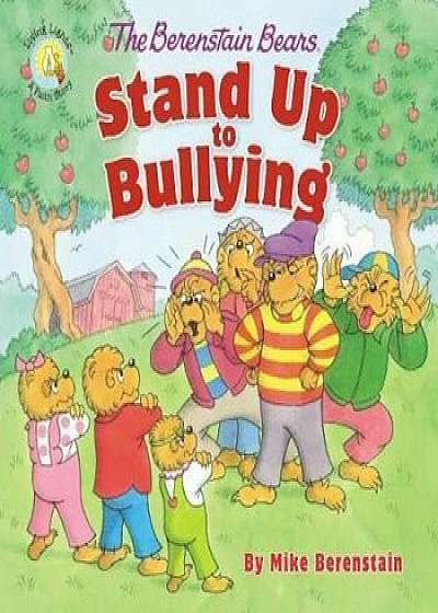 The Berenstain Bears Stand Up to Bullying, Paperback/Mike Berenstain